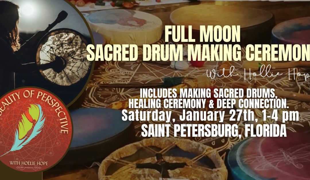 Full Moon Sacred Drum Making Ceremony (St. Petersburg, FLORIDA)